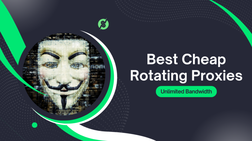 Best Cheap Rotating Proxies With Unlimited Bandwidth