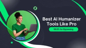 Best AI Humanizer Tools