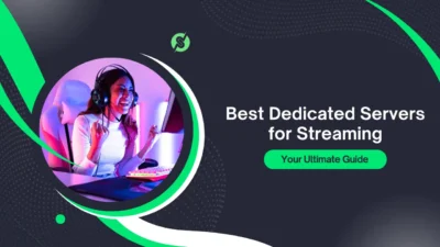 Best Dedicated Servers for Streaming