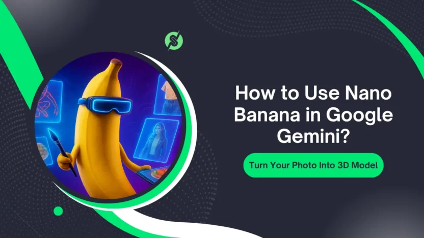 How to Use Nano Banana in Google Gemini?