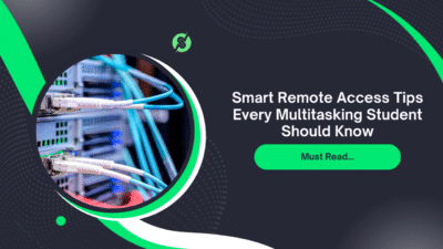 Smart Remote Access Tips Every Multitasking Student Should Know