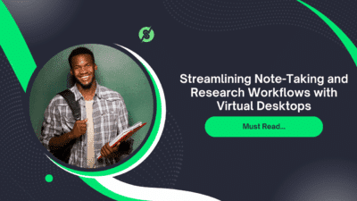 Streamlining Note-Taking and Research Workflows with Virtual Desktops